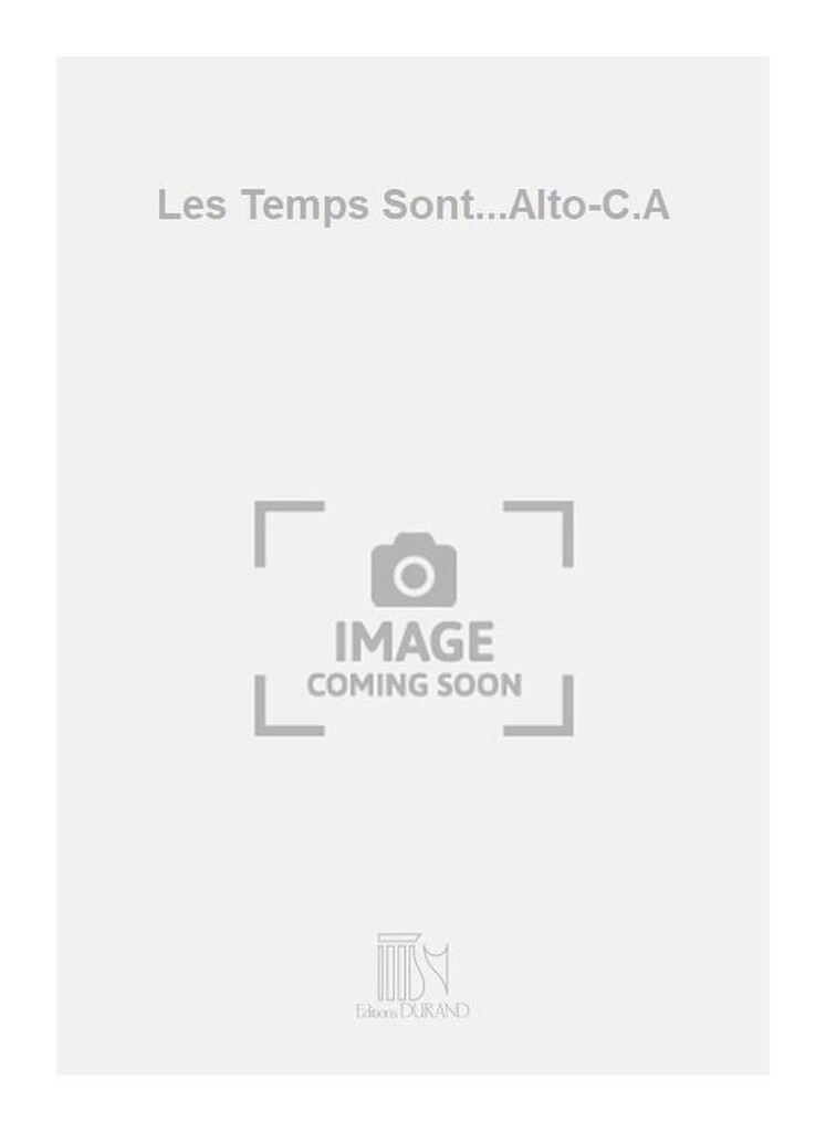 Les Temps Sont...Alto-C.A